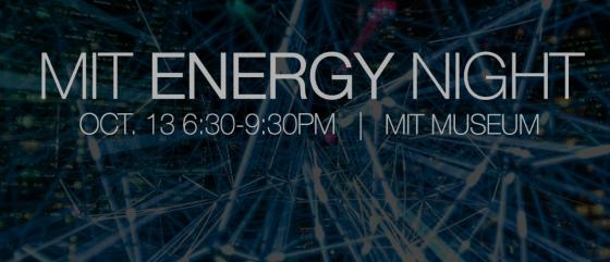 MIT Energy Night October 13, 6:30-9:30, Cambridge