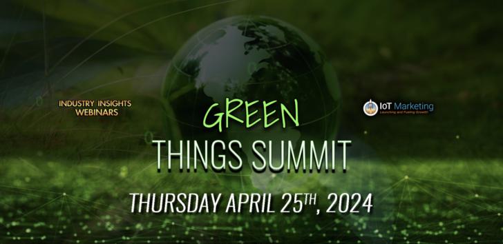 Green Things Summit, IoT Marketing, April 25