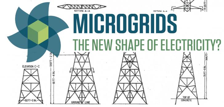 Microgrids: The New Shape of Electricity?  Thursday, November 17 - 5:30 - 8:30 PM, Somerville