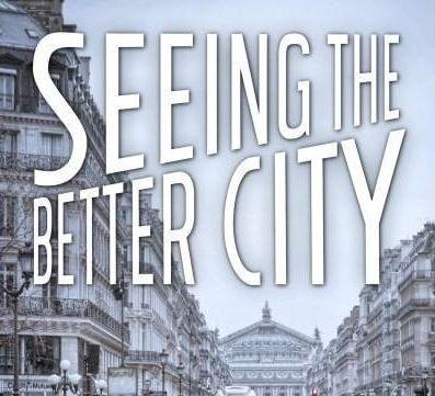 Webinar: Seeing the Better City, March 2, 1:15 pm to 2:45 pm EST