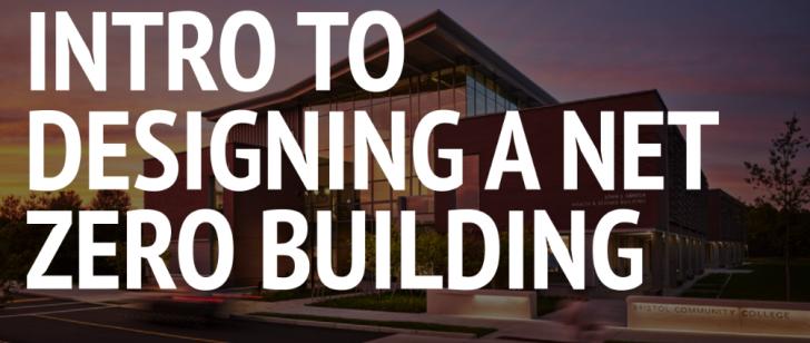 Virtual Event, Intro to Designing a Net Zero Building