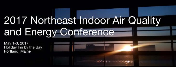2017 Northeast Indoor Air Quality and Energy Conference 