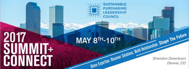 Sustainable Purchasing Leadership Council (SPLC) - 2017 Summit + Connect, May 8-10, Denver, CO