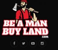 Be A Man Buy Land