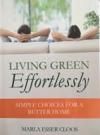Living Green Effortlessly: Simple Choices for a Better Home, book