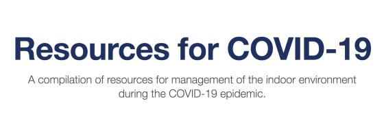 Resources for Management of the Indoor Environment During the COVID-19 Epidemic