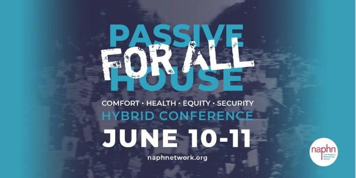 NAPHN 2021 Passive House for All Conference
