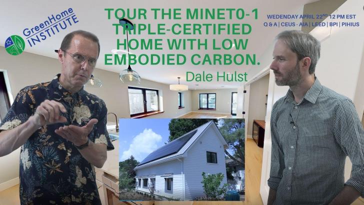 Free Webinar: Tour the MiNet0-1, triple-certified home with low embodied carbon, 22 april, 12 pm ET