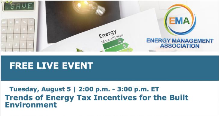 Free Webinar: Trends of Energy Tax Incentives for the Built Environment, August 5, 2-3 pm ET