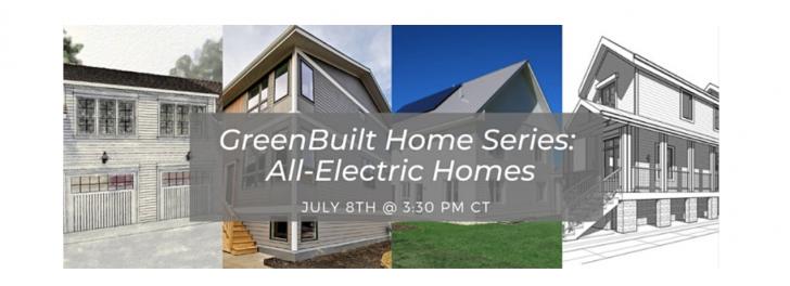 GreenBuilt Home Series: All-Electric Homes