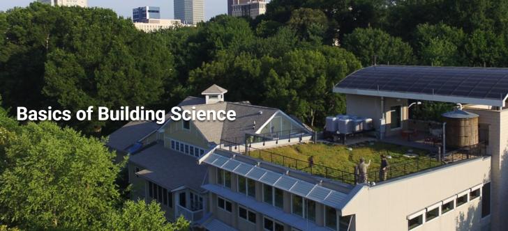 Building Science Fundamentals (four part series), Online, September 22, 1 - 5 pm ET