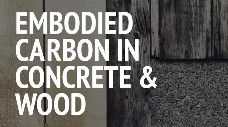 Embodied Carbon in Concrete and Wood, Online Course, February 8