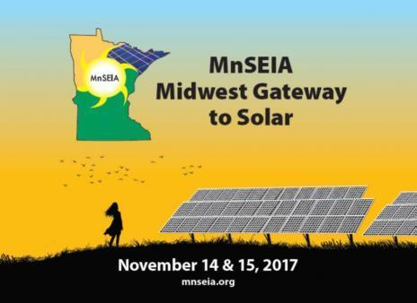 4th annual MnSEIA - Midwest Gateway to Solar Conference, November 14 - 15, Minneapolis, Minnesota