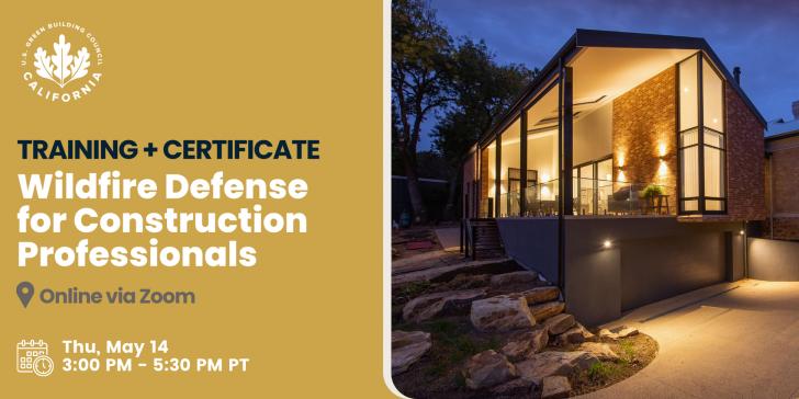 Wildfire Defense for Construction Professionals, Online, May 14, 3 pm PT