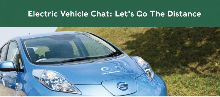 Electric Vehicle Chat: Let's Go The Distance,