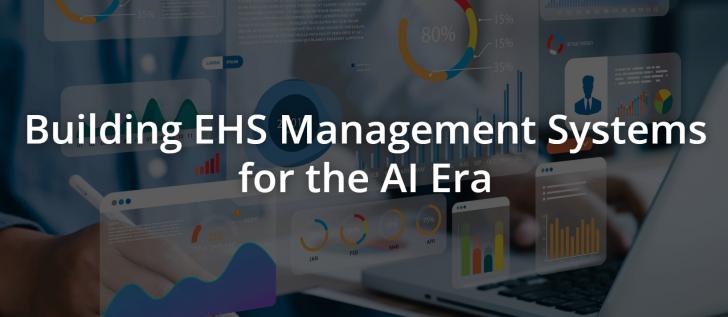 Building EHS Management Systems for the AI Era, Online, August 25, 2 - 3 pm ET
