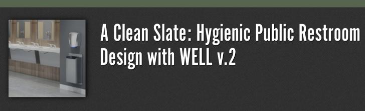 Free Green Building Webinar: Hygienic Public Restroom Design WELL V.2