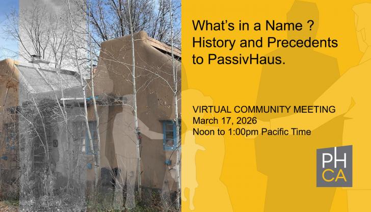 Free Webinar: What’s in a name? History and precedents to PassivHaus, March 17, 12 - 1 pm PT