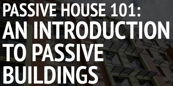 Passive House 101: An Introduction to Passive Buildings