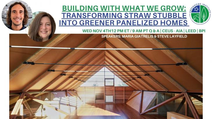 Free Webinar: Building With What We Grow - Transforming Straw Stubble into Greener Panelized Homes, November 4, 12 pm ET