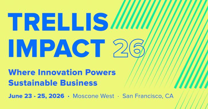 Trellis Impact, June 23-25, San Francisco, California