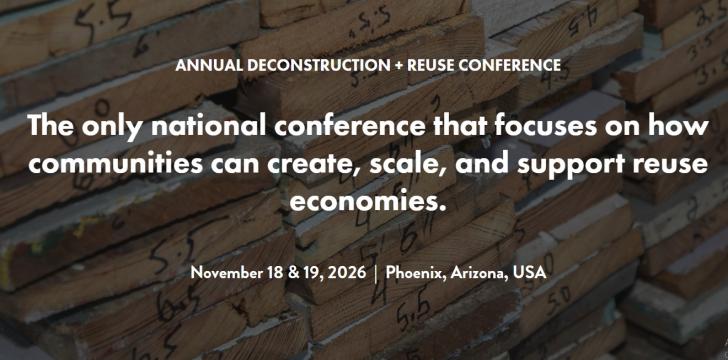 2026 Deconstruction + Reuse Conference , November 18 & 19, Phoenix, Arizona