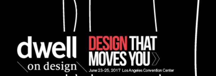 Dwell on Design LA 2017, June 23-25, Los Angeles Convention Center