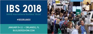 The NAHB International Builders' Show (IBS), Jan 9 - 11, Orlando, FL