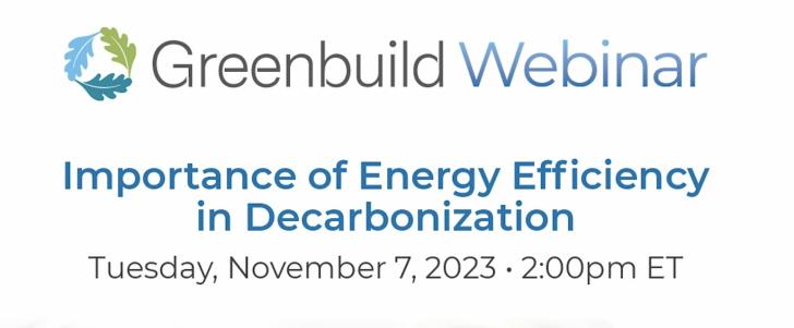 Free Greenbuild Webinar: Importance of Energy Efficiency in Decarbonization,