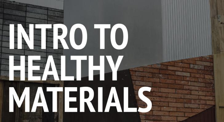 Webinar: Introduction to Healthy Materials by BuiltEnvironment Plus, May 1