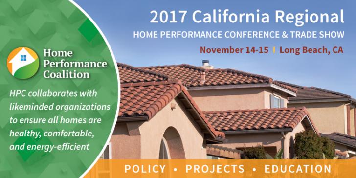 2017 HPC California Regional Home Performance Conference & Trade Show November 14- 15, Long Beach