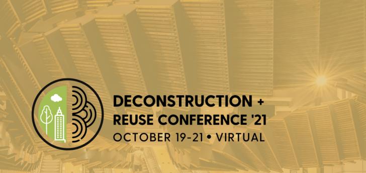Deconstruction + Reuse Conference, 2021
