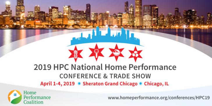 2019 Home Performance Conference and Trade Show, Chicago, IL, April 1-4