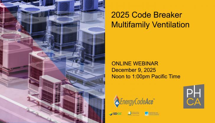 2025 Code Breaker: Multifamily Ventilation, Online, December 9, 12 - 1 pm PT