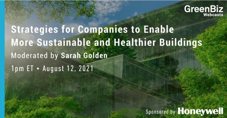 GreenBiz Webinar: Strategies for Companies to Enable More Sustainable and Healthier Buildings