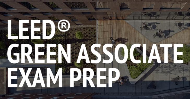 LEED® Green Associate Exam Prep, Online, May 7 & 9