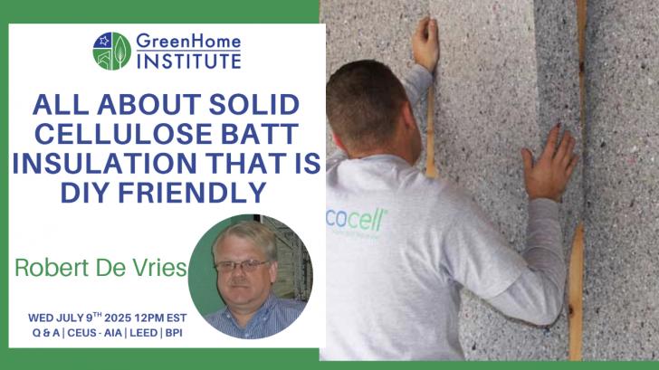 GreenHome Institute Webinar: Solid Cellulose Batt Insulation that is DIY Friendly