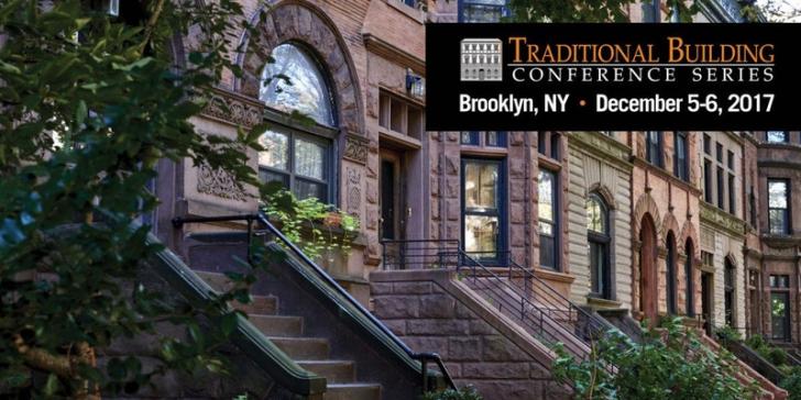  Traditional Building Conference Series, Dec 5-6, Brooklyn, NY
