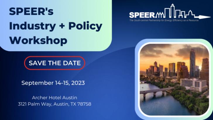 SPEER Annual Policy + Industry Workshop, September 14, Austin, Texas