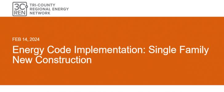 Free Webinar: Energy Code Implementation: Single Family New Construction, February 14