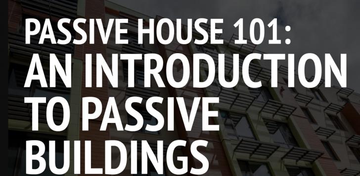 Passive House 101: An Introduction to Passive Buildings