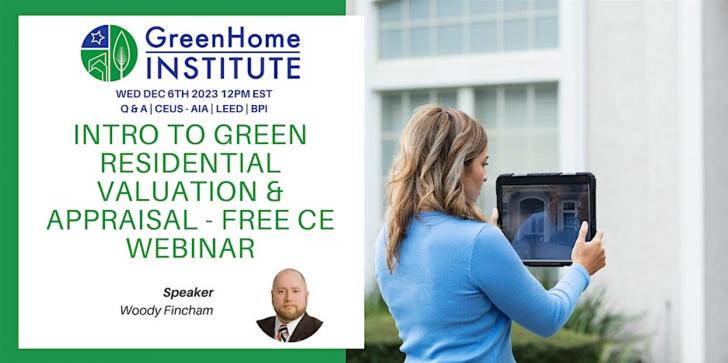 Free CE Webinar: Intro To Green Residential Valuation & Appraisal,December 6