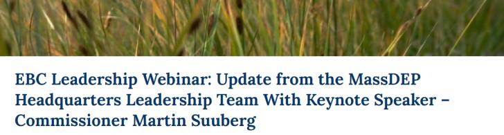 EBC Leadership Webinar: Update from the MassDEP Headquarters Leadership Team With Keynote Speaker