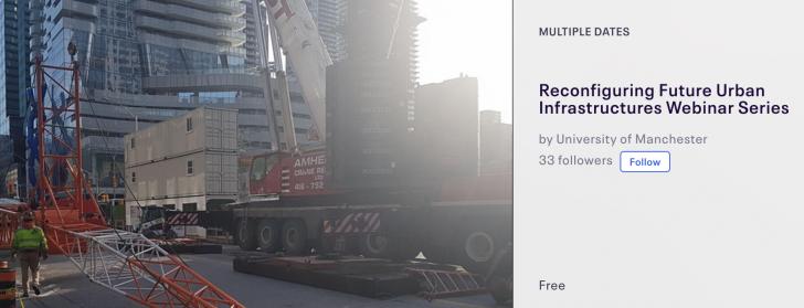 Free Webinar: Reconfiguring Future Urban Infrastructures Webinar Series, 9pm GMT