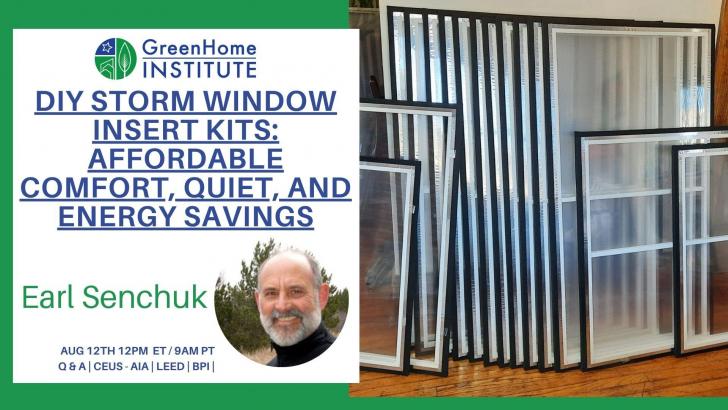 Free Webinar: DIY Storm Window Insert Kits - Affordable Comfort, Quiet, and Energy Savings, August 12, 12 pm ET