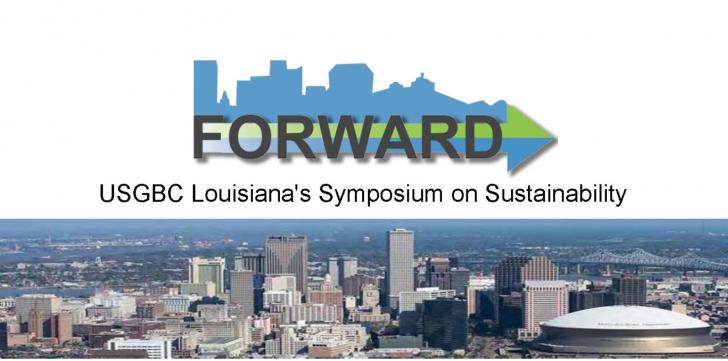 3rd Annual FORWARD Symposium by USGBC Louisiana Chapter, Oct 19