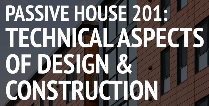 Passive House 201: Technical Aspects of Design & Construction, Online, September 12