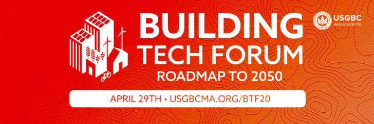 Building Tech Forum 2020: Roadmaps to 2050, April 29, Boston, MA USGBCMA USGBC Massachusetts