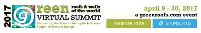  Greenroofs & Walls of the World™ Virtual Summit 2017 - April 9 Kick Off! (Event runs live April 9 - 30!)