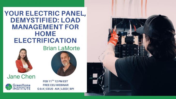 Free Webinar: Your Electric Panel, Demystified: Load Management for Home Electrification, February 11, 12 pm ET